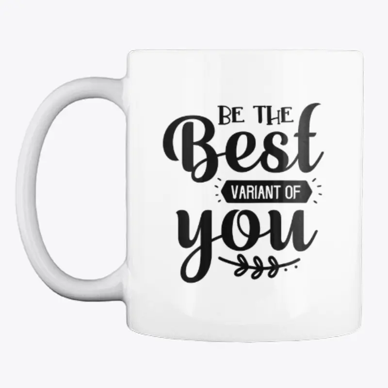 Be the best variant of you