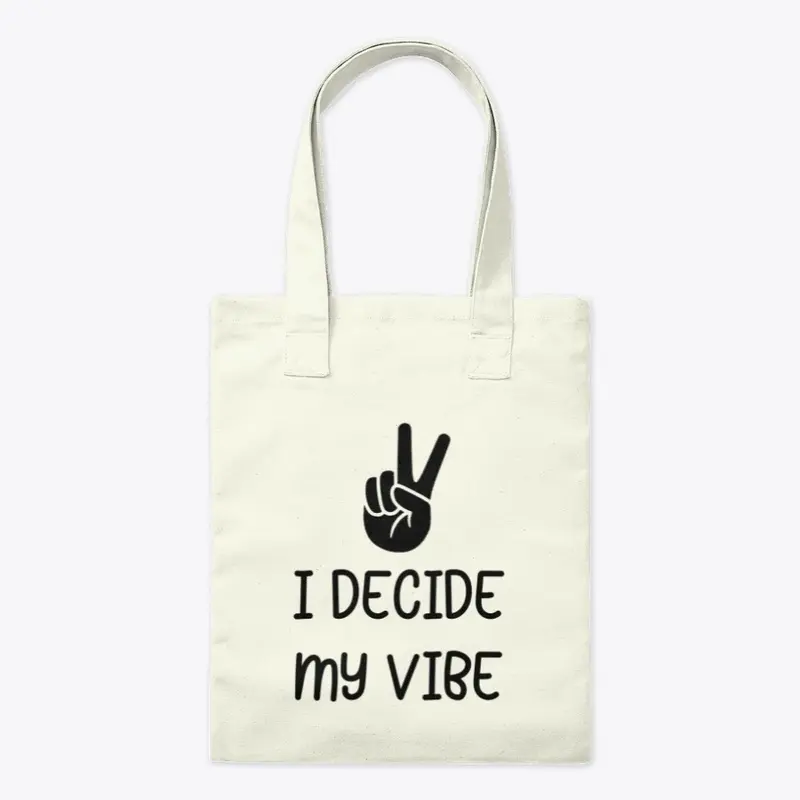 I decide my vibe