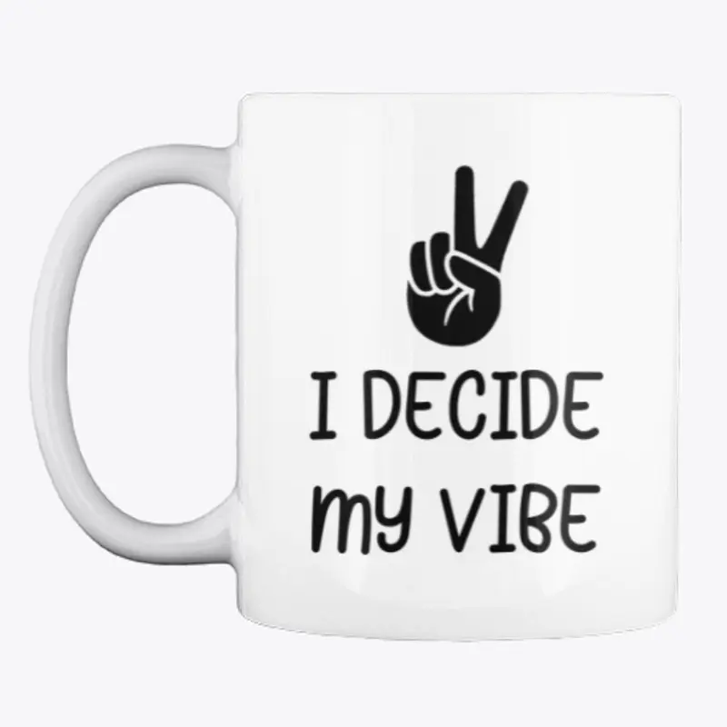 I decide my vibe