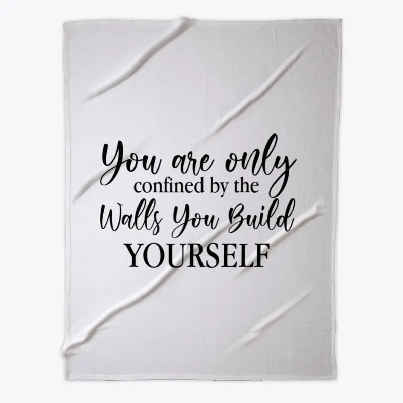 You are only confined by the... 